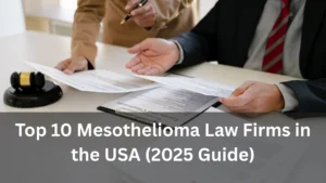 Top 10 Mesothelioma Law Firms in the USA (2025 Guide)